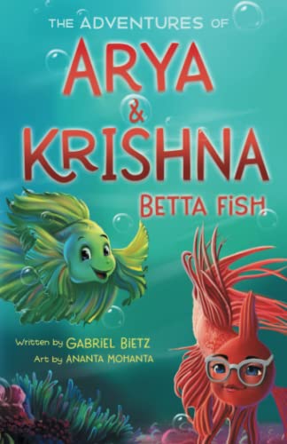 The Adventures Of Arya And Krishna Betta Fish - 9781737795513