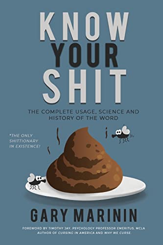 Know Your Shit : The Complete Usage, Science and History of the Word - 9781737840701 - 9781737840701