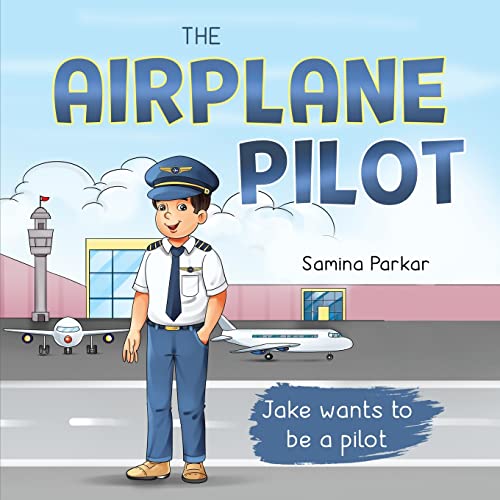 The Airplane Pilot : Jake Wants to be a Pilot