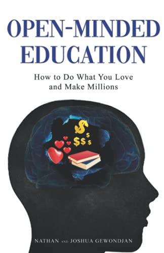 Open-Minded Education: How to Do What You Love and Make Millions