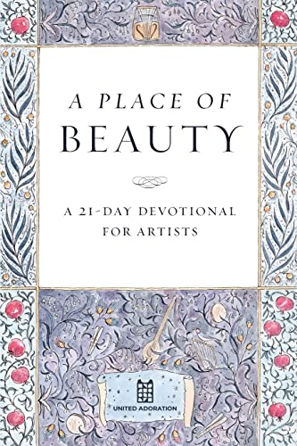 A Place of Beauty : A 21-Day Devotional for Artists