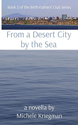 From a Desert City by the Sea : Book 2 of the Birth-Fathers' Club Series
