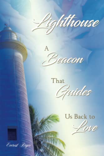 Lighthouse: A Beacon That Guides Us Back To Love (What's In Your Lighthouse?)