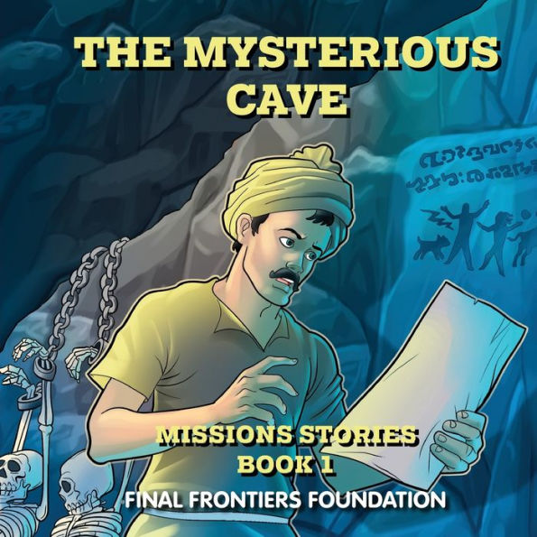 The Mysterious Cave: Stories Of Real National Church Planters Supported By The Final Frontiers Foundation (Missions Stories)