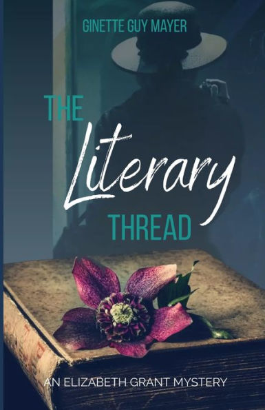 The Literary Thread: An Elizabeth Grant Mystery