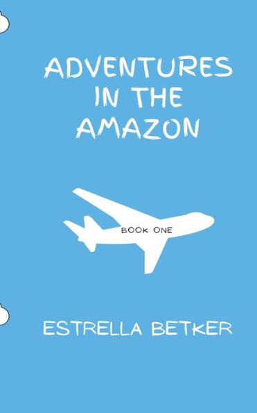 Adventures In The Amazon: Book One