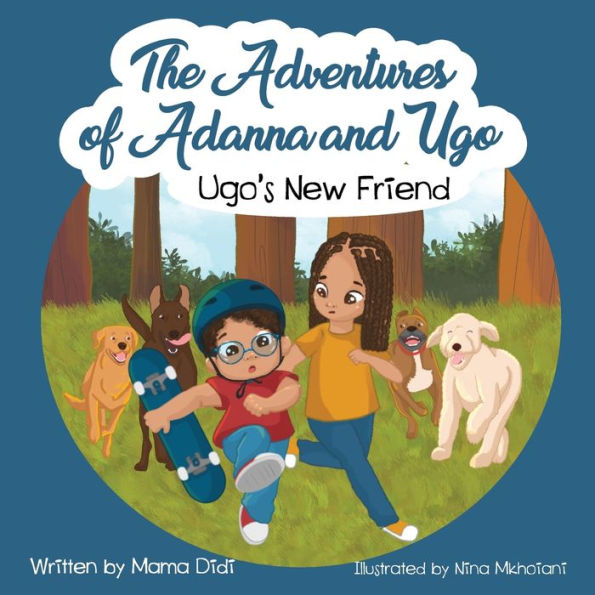 Ugo's New Friend: The Adventures Of Adanna And Ugo Book #1