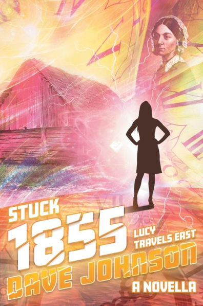 Stuck 1855: Lucy Travels East (Stuck Time Travel Adventure Stories)