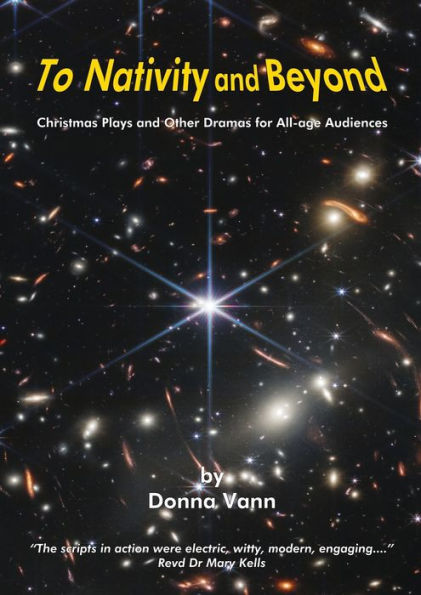 To Nativity And Beyond: Christmas Plays And Other Dramas For All-Age Audiences