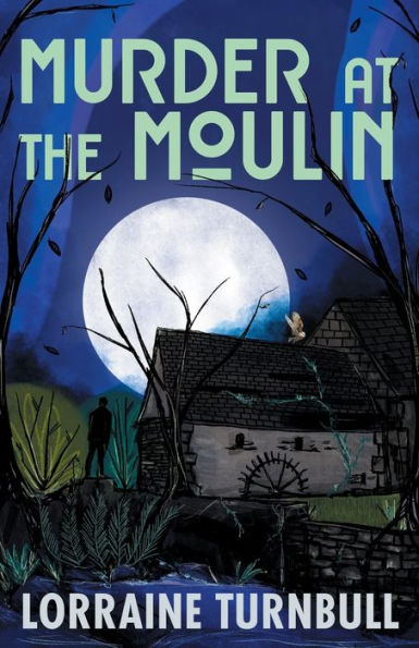 Murder At The Moulin - 9781739607203