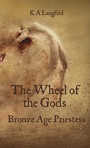 The Wheel Of The Gods: Bronze Age Priestess