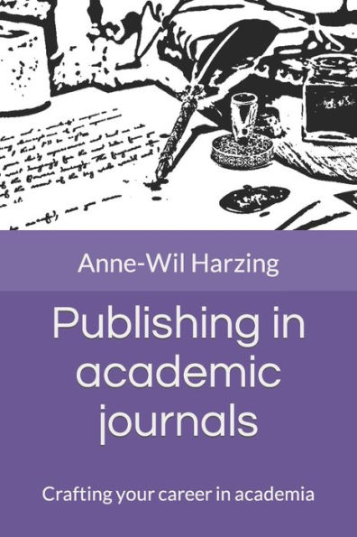 Publishing In Academic Journals : Crafting Your Career In Academia - 9781739609726