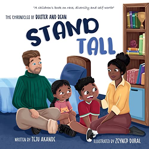 Stand Tall: A Children's Book On Race, Diversity And Self-Worth (The Chronicles Of Buster And Bean)