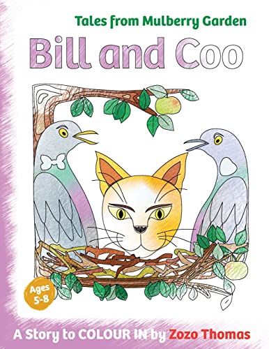 Bill and Coo: A story to colour in (Tales from Mulberry Garden)