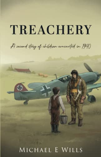 Treachery: A Second Story Of Children Evacuated In 1940 (The Children Of Clifftop Farm In Wartime)