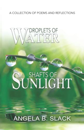 Droplets Of Water Shafts Of Sunlight : A Collection Of Poems And Reflections