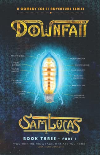 Downfall Part One: A Comedy Sci-Fi Adventure Series