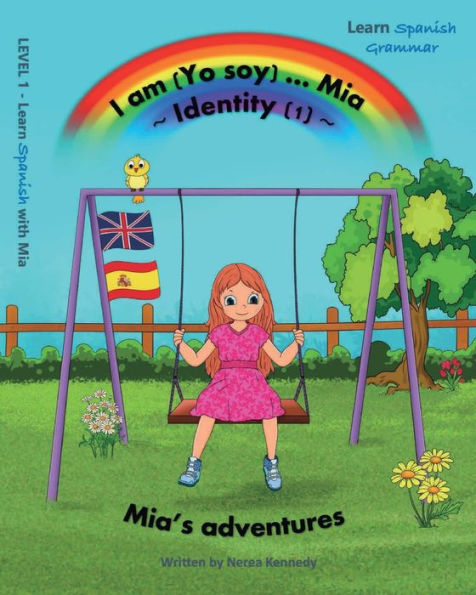 I Am (Yo Soy) Mia - 1 - Identity: Learn Spanish With Mia (Mia's Adventures)