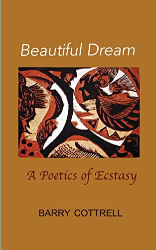 Beautiful Dream: A Poetics Of Ecstasy