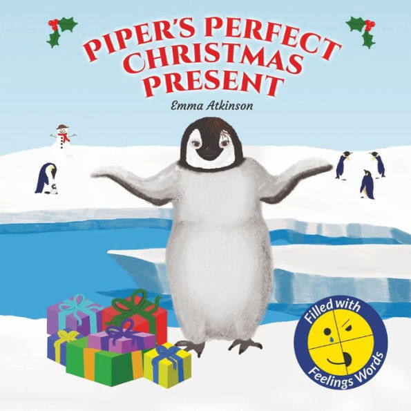 Piper's Perfect Christmas Present : A Penguin's Journey To Find The True Meaning Of Christmas (Children's Story Book Age 3-6) - 9781739978624