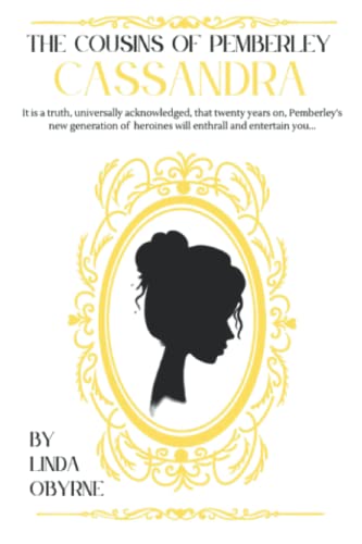 Cassandra : The Cousins Of Pemberley - Book 1