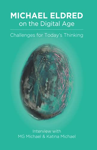 Michael Eldred On The Digital Age: Challenges For Todayæs Thinking