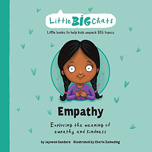 Empathy: Exploring The Meaning Of Empathy And Kindness (Little Big Chats)