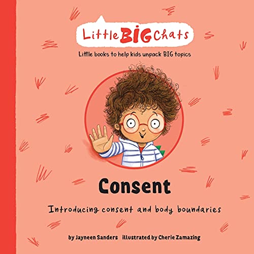 Consent: Introducing Consent And Body Boundaries (Little Big Chats) - 9781761160097