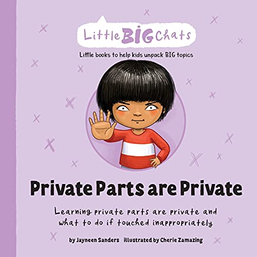 Private Parts Are Private: Learning Private Parts Are Private And What To Do If Touched Inappropriately (Little Big Chats) - 9781761160110