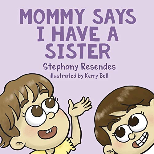 Mommy Says I Have a Sister - 9781771804691