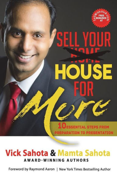 Sell Your House For More : 10 Essential Steps From Preparation To Presentation