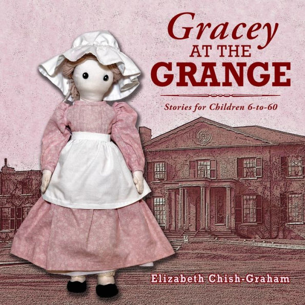 Gracey at the Grange: Stories for Children 6-to-60