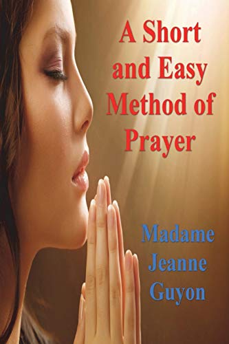 A Short And Easy Method Of Prayer