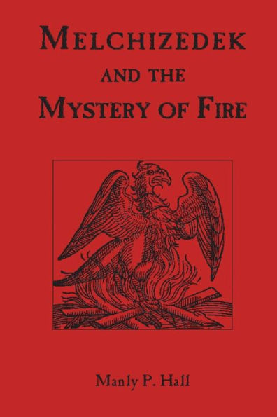 Melchizedek And The Mystery Of Fire - 9781773237398