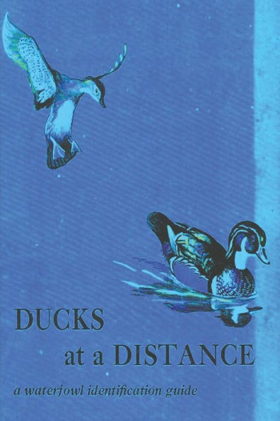 Ducks At A Distance: A Waterfowl Identification Guide - 9781773238814