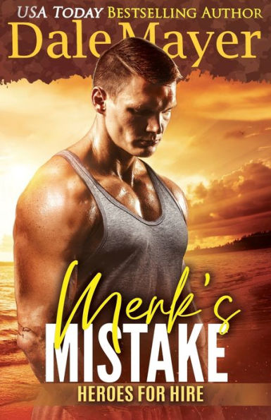 Merk's Mistake : A Seals Of Honor World Novel