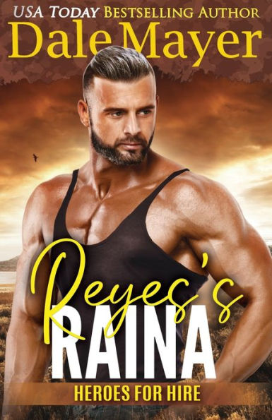 Reyes's Raina : A Seals Of Honor World Novel
