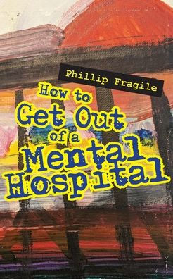 How To Get Out Of A Mental Hospital
