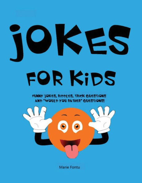 Jokes for Kids: 300 Clean & Funny Jokes, Riddles, Brain Teasers, Trick Questions and 'Would you Rather' Questions! (Ages 6-12 Travel Games for Kids in Car) - 9781774340387