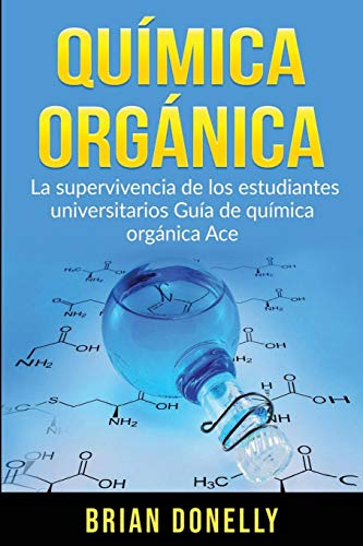 Qu?¡mica Org?ínica : La Supervivencia de los Estudiantes Universitarios Gu?¡a de Qu?¡mica Org?ínica Ace - 9781774340660