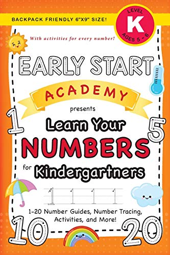 Early Start Academy, Learn Your Numbers for Kindergartners : (Ages 5-6) 1-20 Number Guides, Number Tracing, Activities, and More! (Backpack Friendly 6"x9" Size)