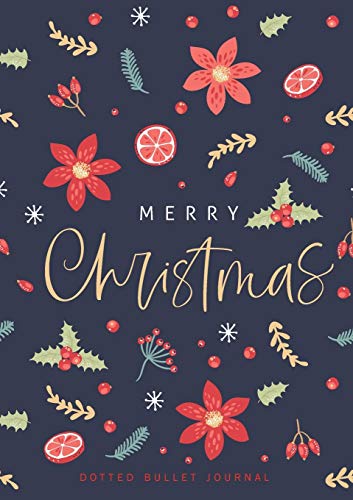 Merry Christmas Dotted Bullet Journal : Cheaper and More Useful Than a Card! (Holly) Medium A5 - 5.83X8.27