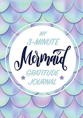 My 3-Minute Mermaid Gratitude Journal for Kids : (A5 - 5.8 X 8.3 Inch)