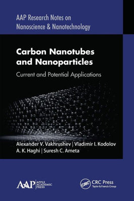 Carbon Nanotubes and Nanoparticles (AAP Research Notes on Nanoscience and Nanotechnology)