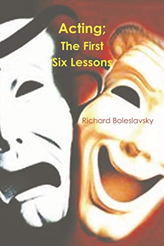 Acting: The First Six Lessons - 9781774641330