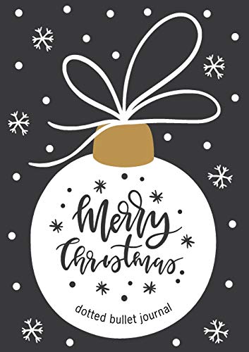 Merry Christmas Dotted Bullet Journal : Cheaper and More Useful Than a Card! (White Ornament) Medium A5 - 5.83X8.27