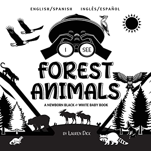I See Forest Animals: Bilingual (English / Spanish) (Inglã©S / Espaã±Ol) A Newborn Black & White Baby Book (High-Contrast Design & Patterns) (Bear, ... (Engage Early Readers: Children's Learning Bo - 9781774763452