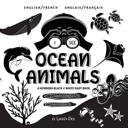I See Ocean Animals: Bilingual (English / French) (Anglais / Franã§Ais) A Newborn Black & White Baby Book (High-Contrast Design & Patterns) (Whale, ... And More!) (Engage Early Readers: Children's - 9781774763674