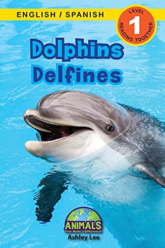 Dolphins / Delfines: Bilingual (English / Spanish) (Ingl?·??S / Espa?·??Ol) Animals That Make A Difference! (Engaging Readers, Level 1) (Animals That Make A ... (English / Spanish) (Ingl?·??S / Espa?·??Ol)) - 9781774763919