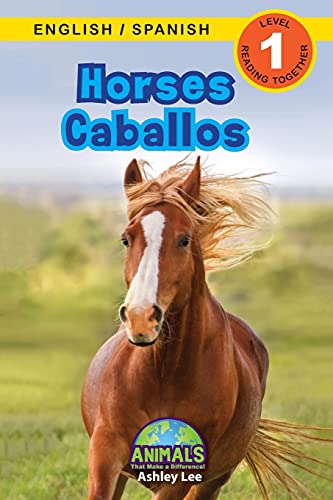 Horses / Caballos: Bilingual (English / Spanish) (Ingl?·??S / Espa?·??Ol) Animals That Make A Difference! (Engaging Readers, Level 1) (Animals That Make A ... (English / Spanish) (Ingl?·??S / Espa?·??Ol)) - 9781774763933